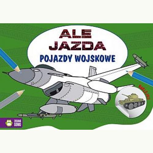 Ale Jazda Pojazdy Wojskowe Kolorowanka Z Naklejkami Polska