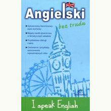 Angielski bez trudu. I speak English, 9788377918609