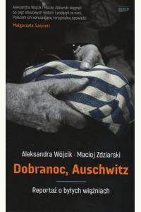 Dobranoc, Auschwitz. Reportaż o byłych więźniach