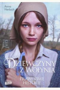 Dziewczyny z Wołynia. Prawdziwe historie