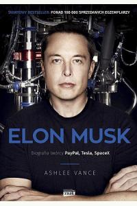 Elon Musk. Biografia twórcy PayPal, Tesla, SpaceX