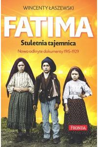 Fatima. Stuletnia tajemnica