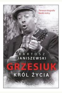 Grzesiuk. Król życia