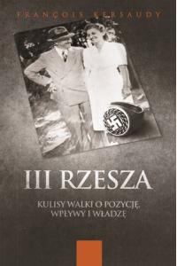 III Rzesza. Kulisy walki o pozycję, wpływy, władzę