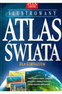 Ilustrowany Atlas Świata dla gimnazjum