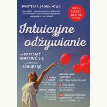 Intuicyjne odżywianie. Jak przestać martwić się jedzeniem i schudnąć, 9788362185245