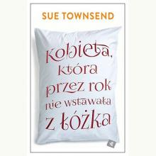 Kobieta, która przez rok nie wstawała z łóżka, 9788328009912