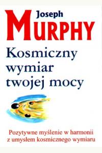 Kosmiczny wymiar twojej mocy