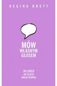 Mów własnym głosem. 50 lekcji, jak głosić swoją prawdę