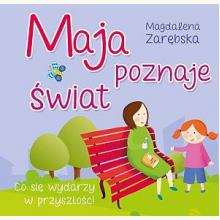 Maja poznaje świat. Co się wydarzy w przyszłości?, 9788379152872