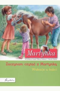 Martynka. Zaczynam czytać z Martynką. Wakacje u babci