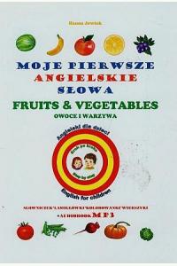 Moje pierwsze angielskie słowa - Owoce i warzywa