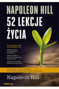 Napoleon Hill. 52 lekcje życia