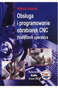 Obsługa i programowanie obrabiarek CNC. Podręcznik operatora