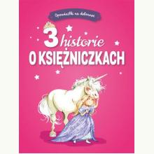 Opowiastki na dobranoc. 3 historie o księżniczkach, 9788327422958