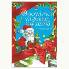 Opowieści Wigilijnej Gwiazdki. List do św.Mikołaja, 9788379156184