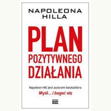 Plan pozytywnego działania Napoleona Hilla, 9788367107365