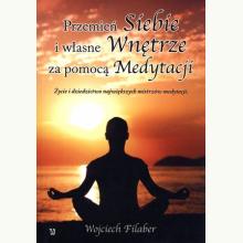 Przemień siebie i własne wnętrze za pomocą medytacji, 9788379000425