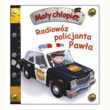 Radiowóz policjanta Pawła. Mały chłopiec, 9788383157993