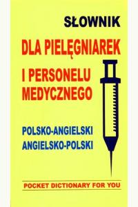 Słownik dla pielęgniarek i personelu medycznego pol-ang/ang-pol