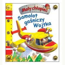 Samolot gaśniczy Wojtka. Mały chłopiec, 9788327493736