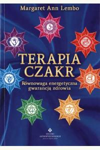 Terapia czakr. Równowaga energetyczna gwarancją zdrowia