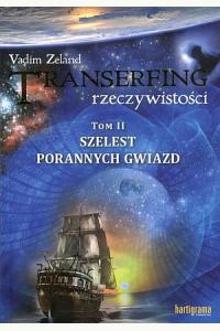 Transerfing rzeczywistości tom 2. Szelest porannych gwiazd