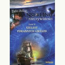 Transerfing rzeczywistości tom 2. Szelest porannych gwiazd, 9788392523642