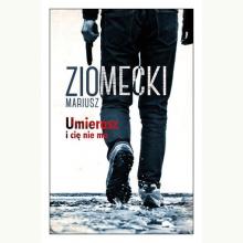 Umierasz i cię nie ma (pocket), 9788328706910