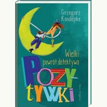 Wielki powrót detektywa Pozytywki, 9788310131522