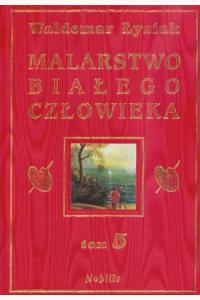 Malarstwo Białego Człowieka. Tom 5