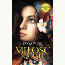 Miłość na Bali. Tom II cyklu Azjatycka Saga, 9788382343601