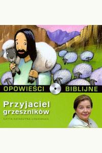 Opowieści biblijne. Tom 11. Przyjaciel grzeszników (książka + CD)