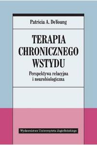 Terapia chronicznego wstydu. Perspektywa relacyjna i neurobiologiczna