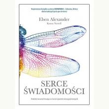 Serce świadomości. Podróż neurochirurga w świat zjawisk niewyjaśnionych, 9788324056163