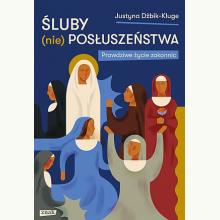 Śluby (nie)posłuszeństwa. Prawdziwe życie zakonnic, 9788324066377