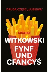 Fynf und cfancyś - Druga część Lubiewa
