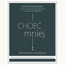 Chcieć mniej. Minimalizm w praktyce, 9788324072095