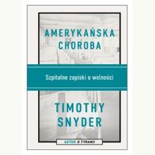 Amerykańska choroba. Szpitalne zapiski o wolności, 9788324079087