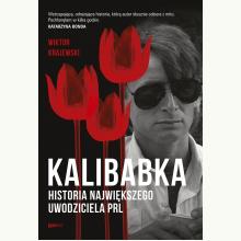 Kalibabka. Historia największego uwodziciela PRL, 9788324084890