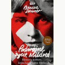 Podwójne życie Mildred. Historia kobiety, którą kazał zabić Hitler, 9788324088706