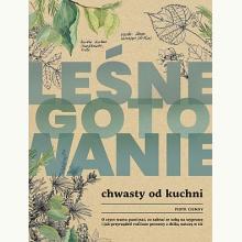 Leśne gotowanie. Chwasty od kuchni, 9788324094813