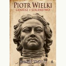 Piotr Wielki Geniusz i szaleństwo, 9788324168644