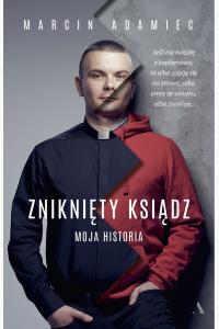 Zniknięty ksiądz. Moja historia