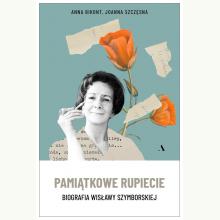 Pamiątkowe rupiecie. Biografia Wisławy Szymborskiej, 9788326841750