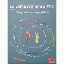 12 ważnych opowieści. Polscy autorzy o wartościach, 9788327102522