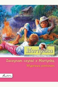 Martynka. Zaczynam czytać z Martynką. Wyprawa pontonem