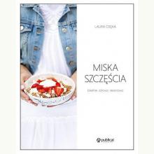 Miska szczęścia. Lokalnie, zdrowo, sezonowo, 9788327125293