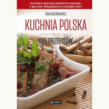 Kuchnia polska. 1001 przepisów, 9788324516179