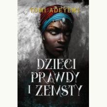 Dzieci prawdy i zemsty. Cykl Dziedzictwo Oriszy. Tom 2, 9788327159021